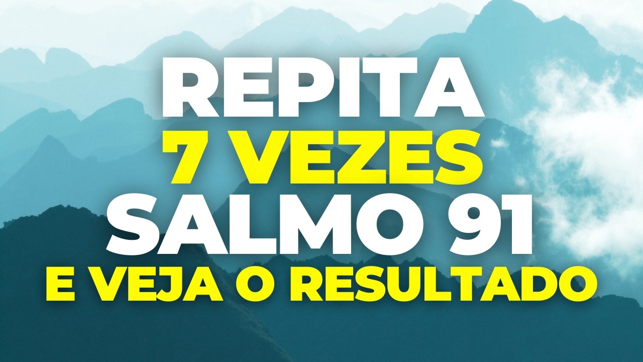 🙏 (SALMO 91) REZE 7 VEZES E RECEBA A PROTEÇÃO DE DEUS!