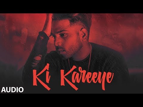 Ki Kareeye (Full Audio) — watch video