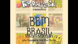 Fatboy Slim pres Tosca - Stuttgart ( John Digweed & Nick Muir Rmx)