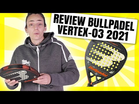 Review Bullpadel Vertex 03 2021 👊👊👊 🎯