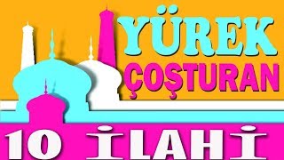 Yürek Çoşturan 10 İlahi  En Hızlı #ilahiler #engüzelilahiler