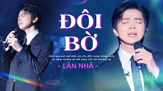 Đôi Bờ - Lân Nhã live at Mây Sài Gòn | Official Music Video