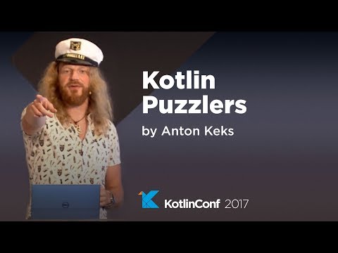 KotlinConf 2017 - Kotlin Puzzlers by Anton Keks