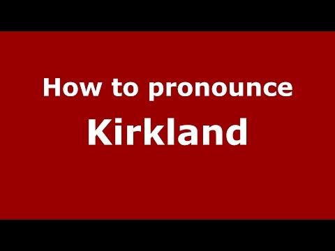 How to pronounce Kirkland