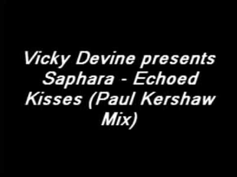 Vicky Devine presents Saphara -  Echoed Kisses (Paul Kershaw Mix)