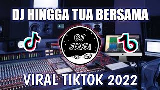 Download lagu DJ HINGGA TUA BERSAMA REMIX mp3 Download lagu DJ HINGGA TUA BERSAMA REMIX mp3
