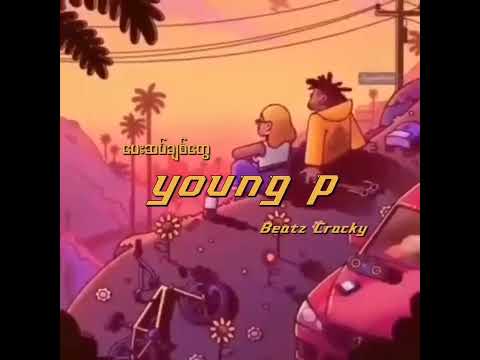 ပေးဆပ်ချစ်တွေ  Pay Set Chit Twe  -  Young P  (Cracky Beatz)