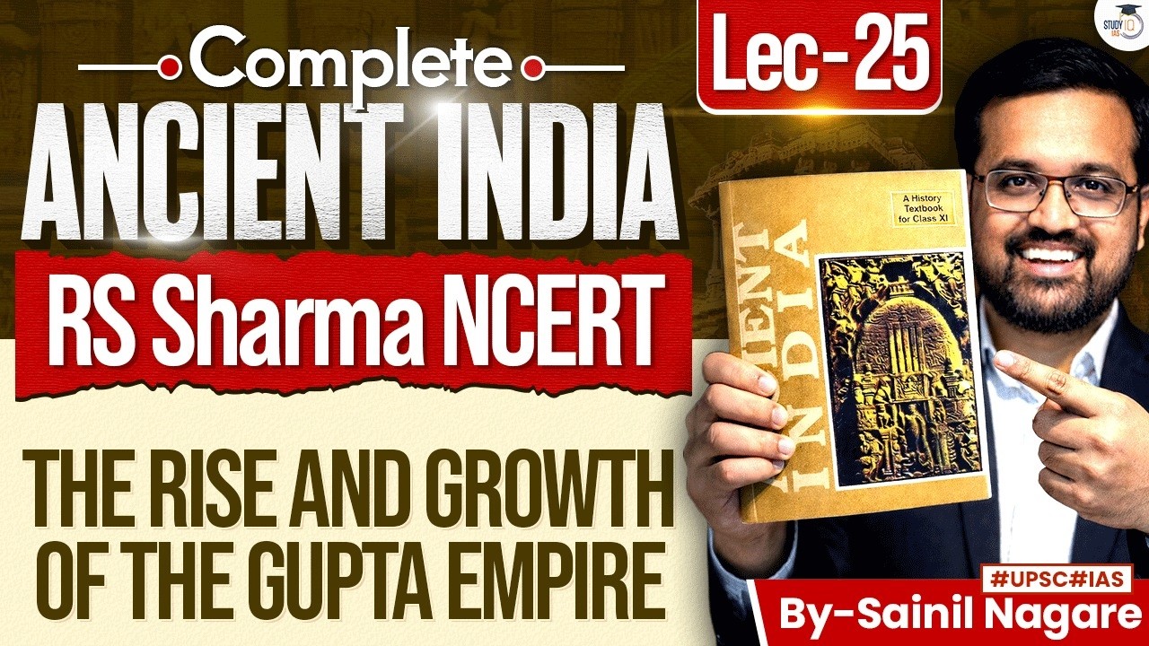 Ancient History from NCERT | The Rise and Growth of the Gupta Empire | RS Sharma, Lec 25 | StudyIQ