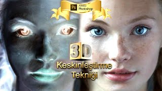 Photoshop'ta üç boyutlu netleştirme tekniği.