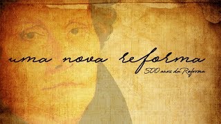 Série Reforma - Uma Nova Reforma