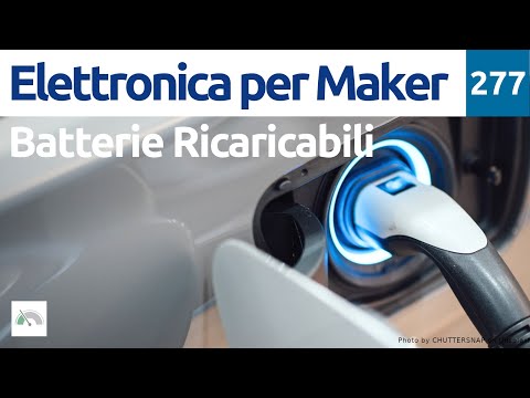 Batterie ricaricabili - Video 277  - Elettronica per Maker