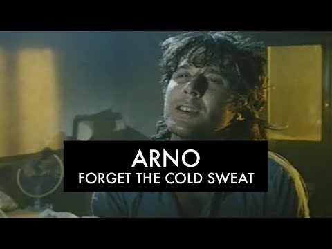 Arno - Forget The Cold Sweat (Clip Officiel)