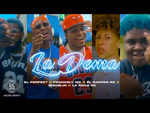 El Perfect x Frankely MC x El Rapper RD x BIGOBLIN x La Mole RD - LA DEMA (VIDEO OFICIAL)