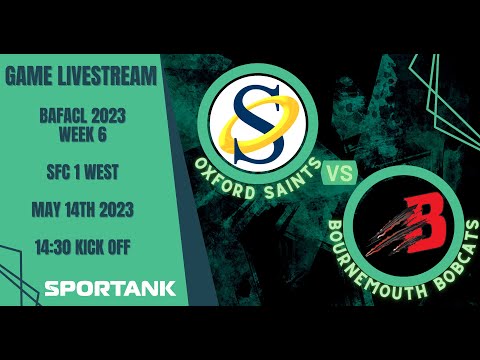 BAFACL 2023 Week 6 SFC 1 West - Oxford Saints v Bournemouth Bobcats