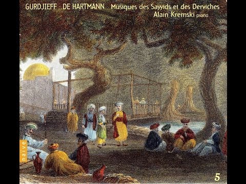 Gurdjieff - De Hartmann Vol 05: Musiques des Sayyids et des Derviches, Alain Kremski