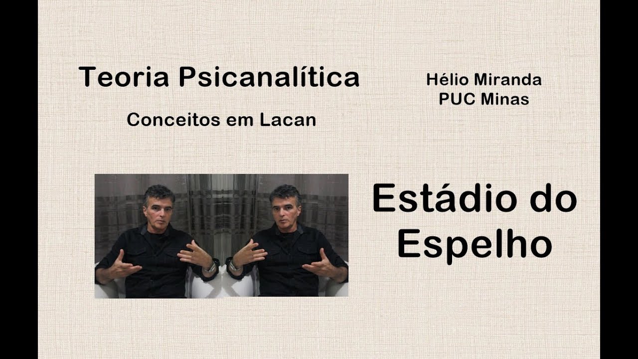 Estádio do Espelho - Teoria psicanalítica - Conceitos em Lacan 2