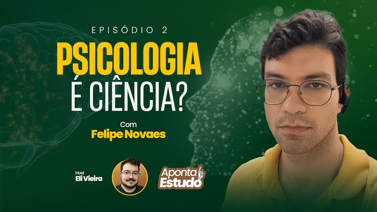 AP.02 - Psicologia é Ciência? Com Felipe Novaes