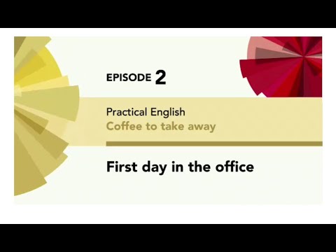 English File 4thE - Elementary - Practical English E2 - Coffee to take away - 1st day in the office