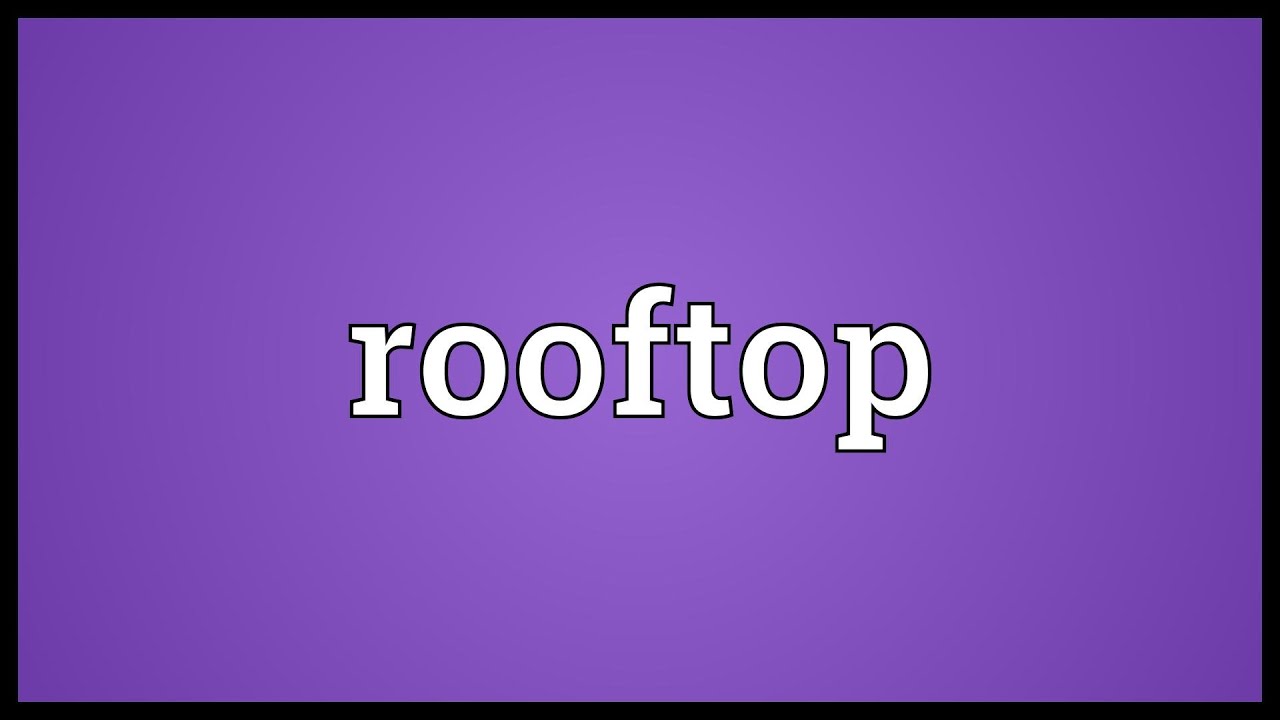 Rooftop Meaning