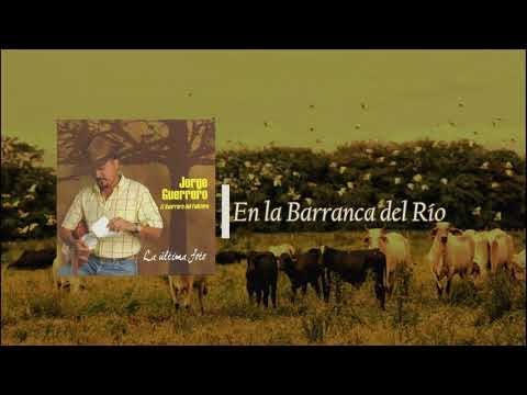 Jorge Guerrero - En la Barranca del Río