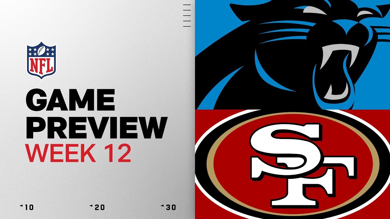 Carolina Panthers vs San Francisco 49ers | Week 12 Game Preview