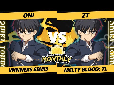 Bread and Butter 25 Winners Semis - Oni (Shiki) Vs. zt (Shiki) Melty Blood: Type Lumina