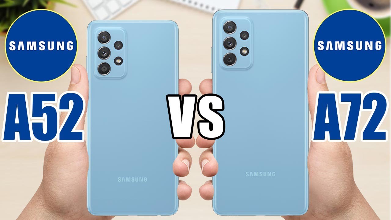 Samsung Galaxy A52 vs Samsung Galaxy A72