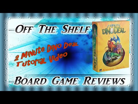 Off The Shelf Board Game Reviews - 2 Minute Dino Deal - Tutorial VIdeo
