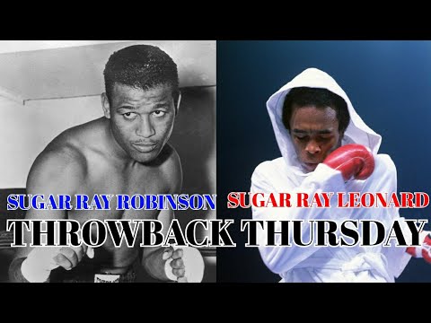 BOXING: THROWBACK THURSDAY 🥊SUGAR RAY LEONARD/RAY ROBINSON🥊WHO'S THE SWEETEST EVER?!