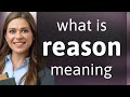 Reason | what is REASON definition