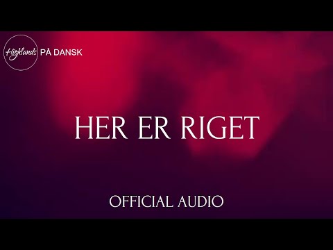 Her Er Riget (Official Audio) | Highlands På Dansk