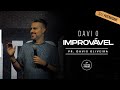 DAVI O IMPROVÁVEL Pr Davis Oliveira