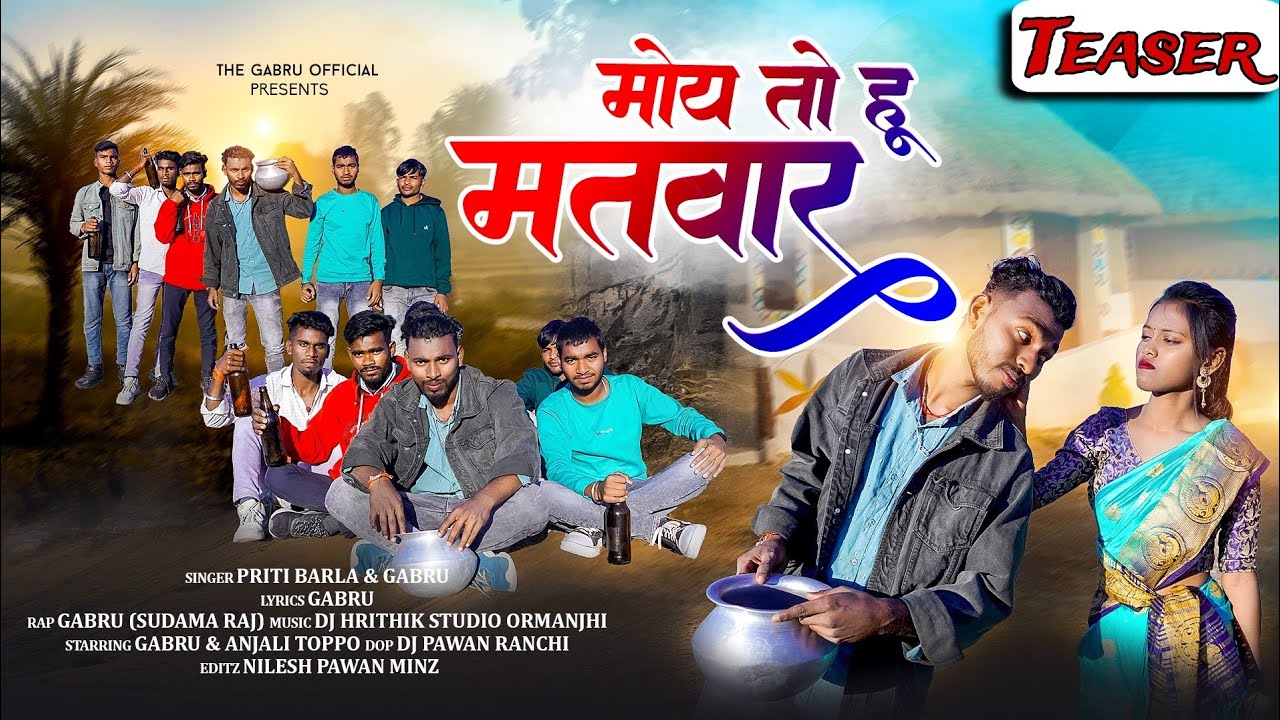 Moy To Hu Matwar || Teaser ||New Nagpuri Song 2024 || Coming Soon|| Singer-Gabru & Priti Barla ||