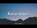 Bayaan Kahan Jaoon Lyrics