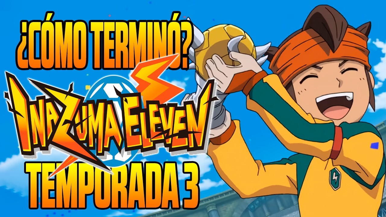 INAZUMA ELEVEN TEMPORADA 3 RESUMEN (SUPER 11) ¿CÓMO TERMINÓ? (Arco del Mundial)
