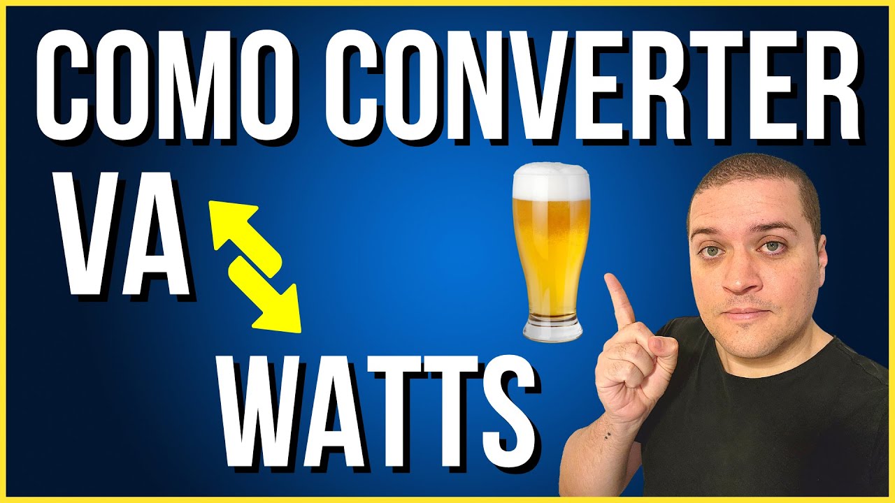 COMO CONVERTER VA EM WATTS OU WATTS EM VA - AULA COMPLETA