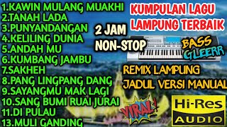 Download lagu KUMPULAN LAGU REMIX LAMPUNG PILIHAN TERBAIK 2 JAM NON-STOP REMIX LAMPUNG JADUL VERSI MANUAL BASS GLR mp3 Download lagu KUMPULAN LAGU REMIX LAMPUNG PILIHAN TERBAIK 2 JAM NON-STOP REMIX LAMPUNG JADUL VERSI MANUAL BASS GLR mp3