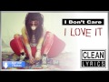 I Don't Care I Love It - Icona Pop Clean Radio Edit ...