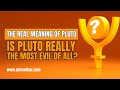The real meaning of Pluto in Astrology | Is Pluto really the most evil of all?