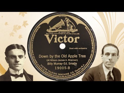 “Down by the Old Apple Tree” by Billy Murray & Ed Smalle 1922