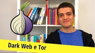 Como funciona a Dark Web, Tor Browser e Onion Routing