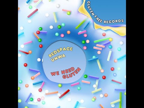 Redspace, UNWA - We Need Gluten (Original Mix) [Melodic Techno, Progressive House]