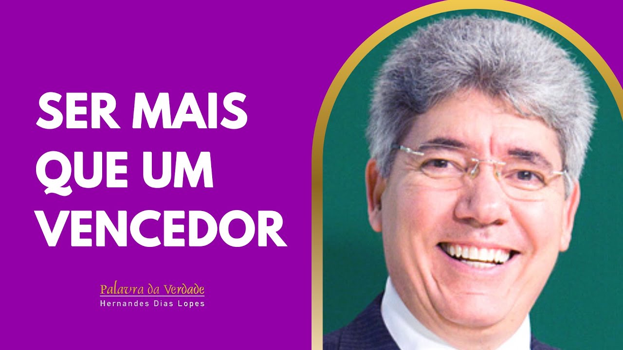 SER MAIS QUE UM VENCEDOR - Hernandes Dias Lopes
