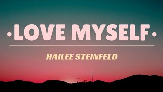 Hailee Steinfeld- Love Myself (Lyrics) 🎶