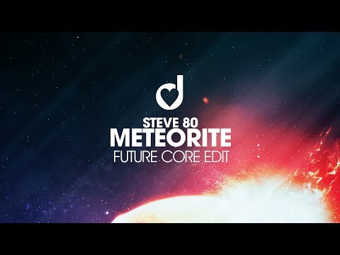 Steve 80 – Meteorite (Future Core Edit)
