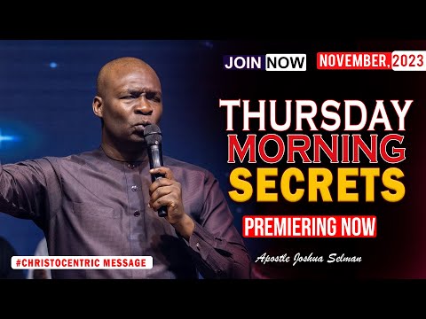 THURSDAY SECRETS, 30TH NOVEMBER 2023 - Apostle Joshua Selman Commanding Your Morning