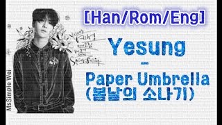 [HAN/ROM/ENG] YESUNG - Paper Umbrella (봄날의 소나기) LYRICS