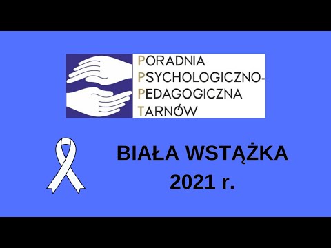 Biała Wstążka 2021 Poradnia Psychologiczno-Pedagogiczna w Tarnowie