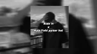 Download lagu Ride it x Kya Yehi Pyaar Hai [ Slowed   Reverb ] Song Remix mp3