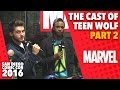 The Cast of Teen Wolf on Marvel LIVE! at San Diego Comic-Con 2016 (Part 2)